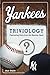 Yankees Triviology: Fascinating Facts from the Bleacher Seats by Neil Shalin