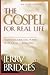 The Gospel for Real Life: Turn to the Liberating Power of the Cross...Every Day (Now Includes Study Guide)