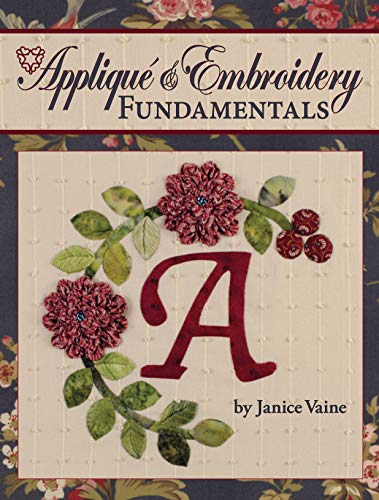 Applique & Embroidery Fundamentals: In the Classroom With Jan Vaine (Landauer) by Janice Vaine