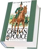 Front cover for the book Uniforms, Organizations & History of the German Police [2 Volumes] by John R. Angolia