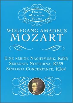 モーツァルト: アイネ・クライネ・ナハトムジーク ト長調 KV 525、セレナータ・ノットゥルナ KV 239、協奏交響曲 KV 364/ドーヴァー社/小型スコア