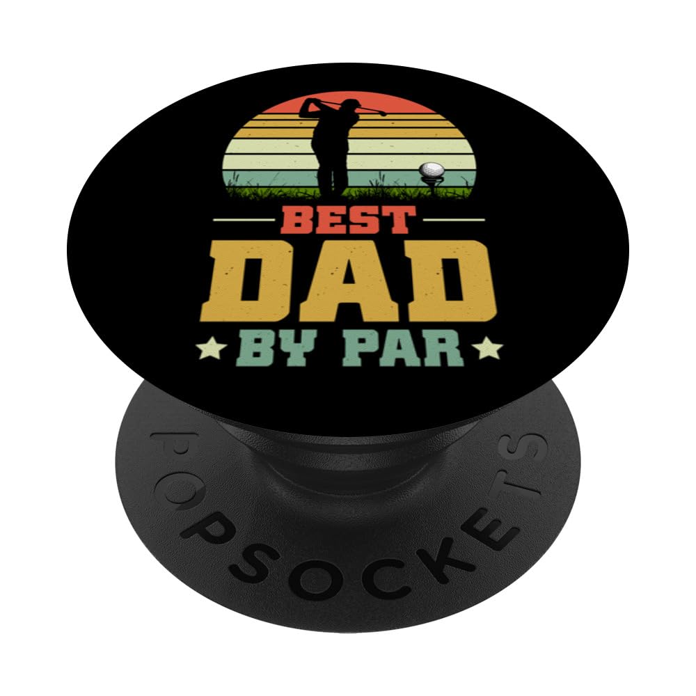 Best Dad By Par For Dads Who Love Golf - Father's Day 2023 PopSockets Swappable PopGrip