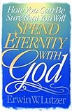 How You Can Be Sure That You Will Spend Eternity with God