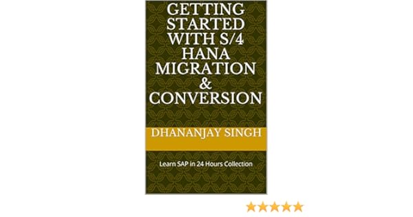 Getting Started With S4 Hana Migration Conversion Learn Sap In 24 Hours Collection - 