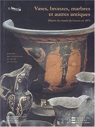 Vases, bronzes, marbres et autres antiques