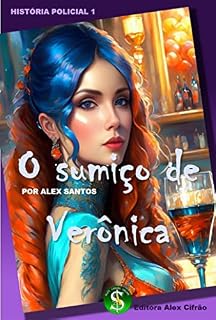 Livro O sumiço de Verônica: Investigação policial (Histórias policiais Livro 1)