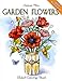 Garden Flowers: Adult Coloring Book (White Background) by Stefania Miro, Happy Coloring