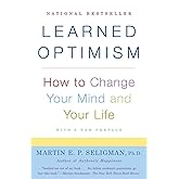 Learned Optimism: How to Change Your Mind and Your Life