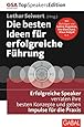 Die besten Ideen für erfolgreiche Führung: Erfolgreiche Speaker verraten ihre besten Konzepte und geben Impulse für die Praxis