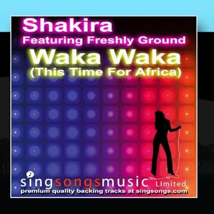 2010s Karaoke Band Waka Waka This Time For Africa In The Style Of Shakira Amazon Com Music