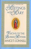 Meetings with Mary: Visions of the Blessed Mother