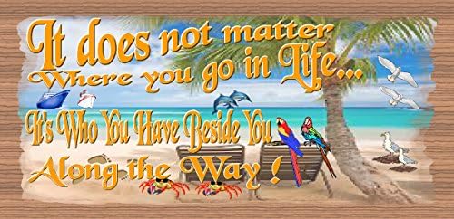It Doesn't Matter Where You Go In Life It's Who You Have Beside You