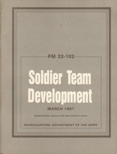 SOLDIER TEAM DEVELOPMENT FM 22-102