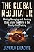 The Global Negotiator: Making, Managing and Mending Deals Around the World in the Twenty-First Century