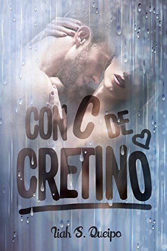 Con C de Cretino. (Spanish Edition) Con C de Cretino. (Spanish Edition)