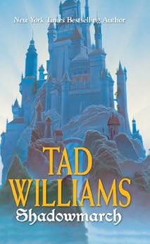 Shadowmarch: Shadowmarch: Volume I by [Williams, Tad]