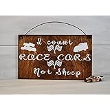 Racing Nursery,Nursery Decor, I Count Race Cars Not Sheep, Wood Sign, Child's Room Decor, Mothers Day Gift, Baby Shower Gift, Racing Decor