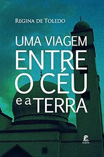 Livro Uma Viagem Entre o Céu e a Terra