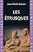 Les Etrusques (Guides Belles Lettres des civilisations t. 15) (French Edition) by 