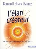 L' élan créateur : N'écartez pas l'hypothèse que vous êtes génial ! by 