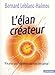 L' élan créateur : N'écartez pas l'hypothèse que vous êtes génial ! by 