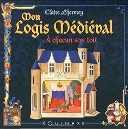 Mon logis médiéval
