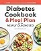 Diabetic Cookbook and Meal Plan for the Newly Diagnosed: A 4-Week Introductory Guide to Manage Type by Lori Zanini RD  CDE
