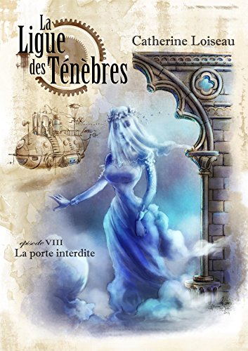 La Porte interdite (La Ligue des ténèbres t. 8) (French Edition)