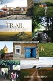 Paperback The Trail: A True Tale of the Camino Book