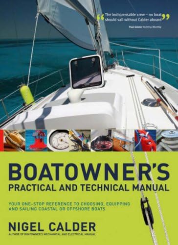Boatowner's Practical and Technical Cruising Manual: The Complete Handbook for Coastal and Offshore Sailors Hardcover โ 1 Sept. 2007