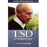 LSD My Problem Child: Reflections on Sacred Drugs, Mysticism and Science by Albert Hofmann 4th (fourth) (2009) Paperback