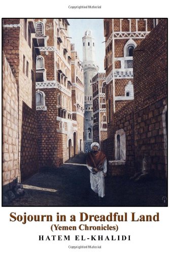 Sojourn in a Dreadful Land (Yemen Chronicles)