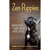 Zen Puppies: Meditations for the Wise Minds of Puppy Lovers