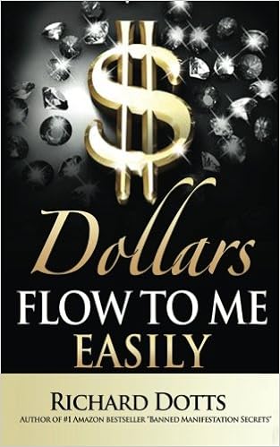 Dollars Flow To Me Easily by Richard Dotts 