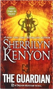 The Guardian (Dream-Hunter Novels), by Sherrilyn Kenyon The Guardian (Dream-Hunter Novels), by Sherrilyn Kenyon