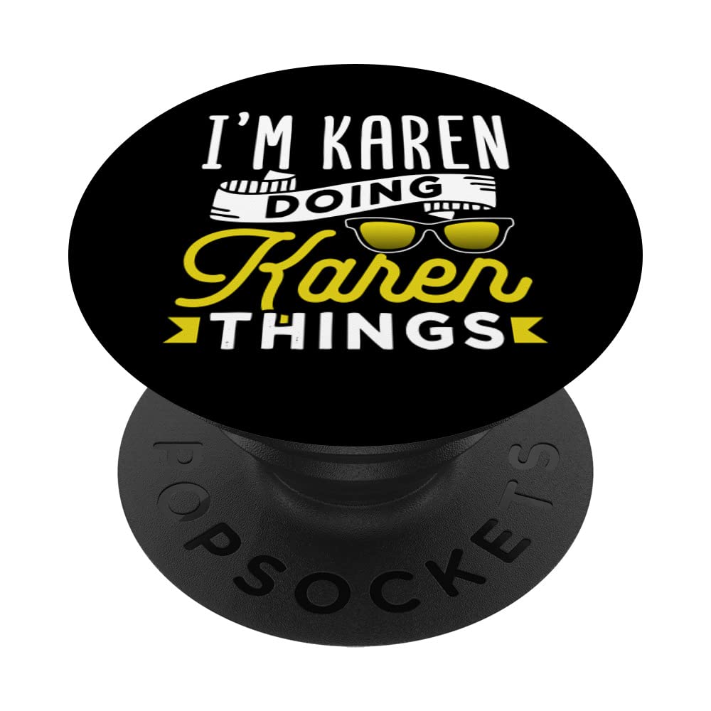 I'm A Karen Doing Karen Things Karens Calm Down PopSockets Swappable PopGrip