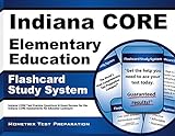 Indiana CORE Elementary Education Flashcard Study System: Indiana CORE Test Practice Questions & Exam Review for the Indiana CORE Assessments for Educator Licensure (Cards)