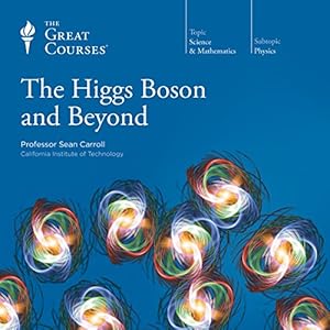 The Higgs Boson and Beyond -  Professor Sean Carroll