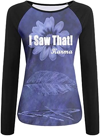 I Saw That Karma Women's Fashion Long Sleeve Ladies Raglan T Shirt