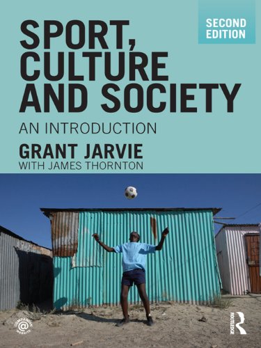 Download Sport, Culture and Society: An Introduction, second edition Download Sport, Culture and Society: An Introduction, second edition