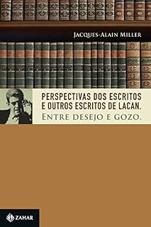 Livro Perspectivas dos "Escritos" e "Outros escritos" de Lacan: Entre desejo e gozo (Campo Freudiano no Brasil)