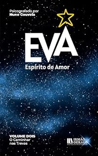 Livro EVA - Espírito de Amor - Volume 2: O caminhar das trevas