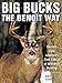 Big Bucks the Benoit Way: Secrets from America's First Family of Whitetail Hunting