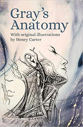 Gray S Anatomy With Original Illustrations By Henry Carter Gray Henry 9781789506549 Amazon Com Books