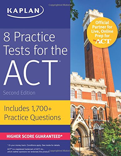 8 Practice Tests for the ACT: Includes 1,728 Practice Questions (Kaplan Test Prep)