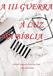 Livro A III GUERRA À LUZ DA BÍBLIA (covid 19 Livro 1)