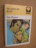 Front cover for the book Fetters of Hate by Anne Hampson