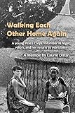 Walking Each Other Home Again: A young Peace Corps