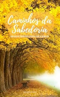 Livro Caminhos da Sabedoria: Um guia prático para ler a Bíblia
