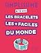 Les bracelets les + faciles du monde by